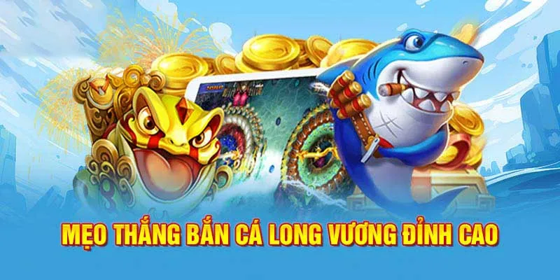 Mẹo tham gia bắn cá hiệu quả như chuyên gia