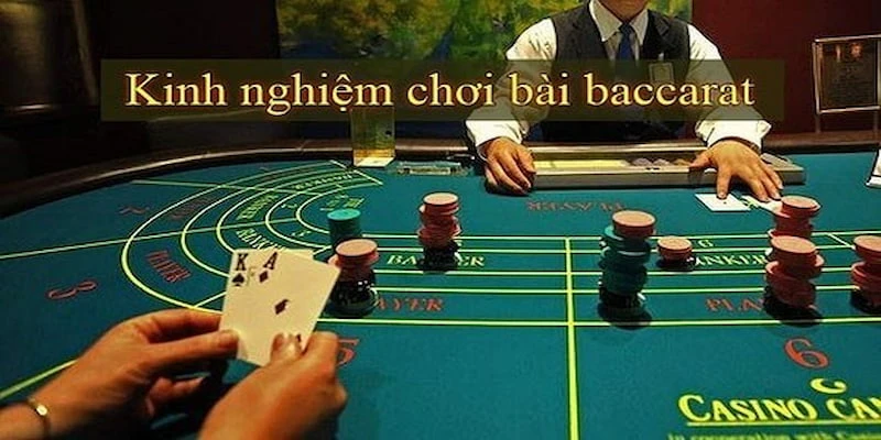 Tổng quan về kinh nghiệm chơi Baccarat