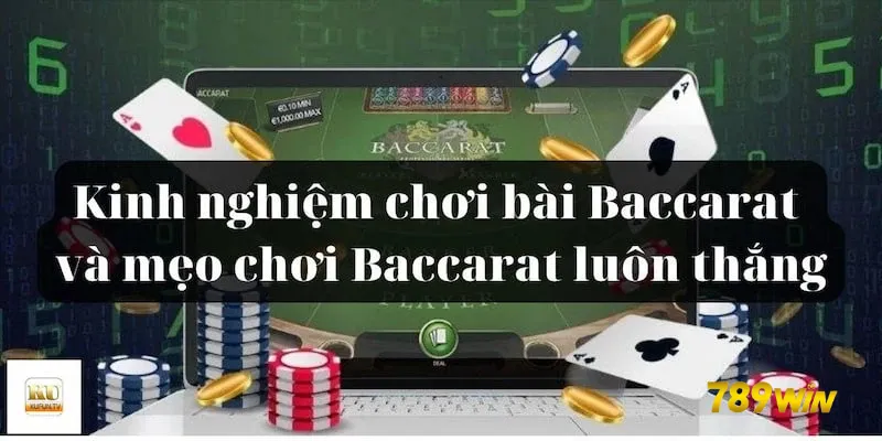 kinh nghiệm chơi bacarat 789win