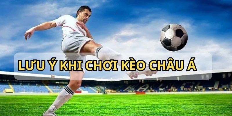 Bỏ túi vào điểm lưu ý khi bắt cược châu Á cho người chơi mớiBỏ túi vào điểm lưu ý khi bắt cược châu Á cho người chơi mới