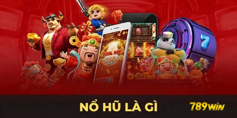 nổ hũ là gì