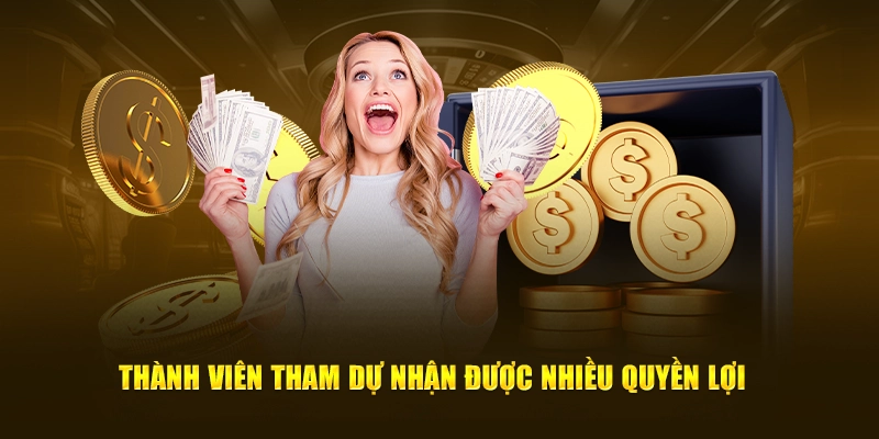 Thành viên tham dự nhận được nhiều quyền lợi
