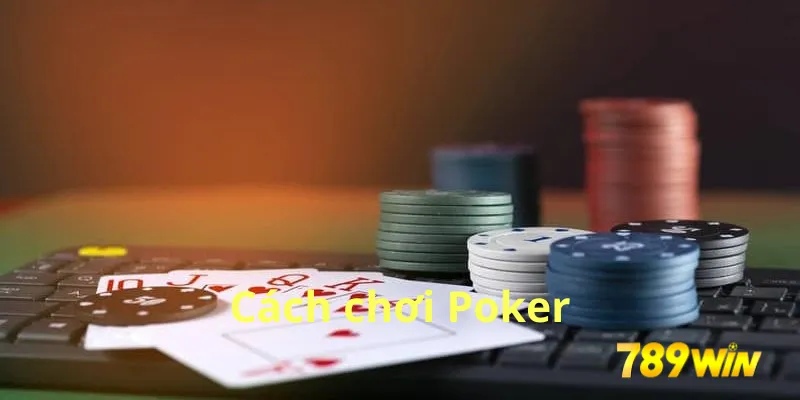 cách chơi poker